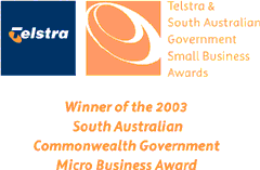 2003 Winner Telstra SA Commonwealth Government Micro Business Award